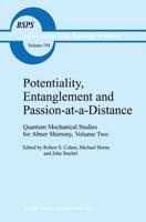 Quantum Mechanical Studies for Abner Shimony. Vol.2 Potentiality, Entanglement and Passion-at-a-Distance