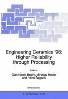 Engineering Ceramics '96 : Higher Reliability Through Processing