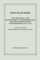 Psychological and Transcendental Phenomenology and the Confrontation With Heidegger (1927-1931)