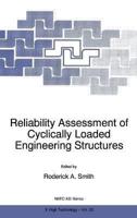 Reliability Assessment of Cyclically Loaded Engineering Structures