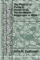 The Physics of Fluids in Hierarchical Porous Media