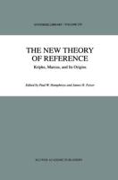 The New Theory of Reference : Kripke, Marcus, and Its Origins