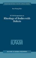 IUTAM Symposium on Rheology of Bodies With Defects