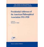 Presidential Addresses of the American Philosophical Association, 1910-1920