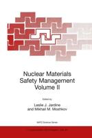 Nuclear Materials Safety Management. Volume II