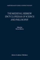 The Medieval Hebrew Encyclopedias of Science and Philosophy