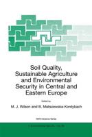 Soil Quality, Sustainable Agriculture, and Environmental Security in Central and Eastern Europe