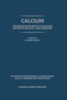 Calcium: The Molecular Basis of Calcium Action in Biology and Medicine