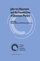 John Von Neumann and the Foundation of Quantum Physics