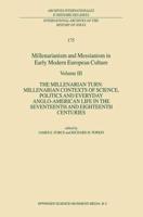 Millenarianism and Messianism in Early Modern European Culture. Vol. 3 The Millenarian Turn