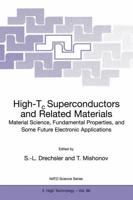 High-Tc Superconductors and Related Materials : Material Science, Fundamental Properties, and Some Future Electronic Applications