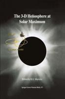 The 3-D Heliosphere at Solar Maximum: Proceedings of the 34th Eslab Symposium, 3 6 October 2000, Estec, Noordwijk, the Netherlands