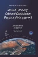 Mission Geometry; Orbit and Constellation Design and Management : Spacecraft Orbit and Attitude Systems