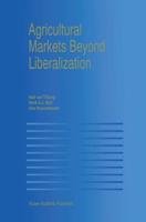 Agricultural Markets Beyond Liberalization