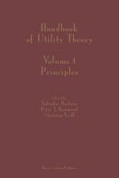 Handbook of Utility Theory : Volume 1: Principles