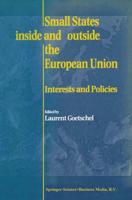 Small States Inside and Outside the European Union : Interests and Policies