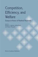 Competition, Efficiency, and Welfare : Essays in Honor of Manfred Neumann