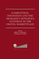 Competition, Innovation, and the Microsoft Monopoly