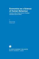 Economics as a Science of Human Behaviour : Towards a New Social Science Paradigm