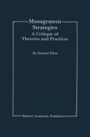 Management Strategies : A Critique of Theories and Practices