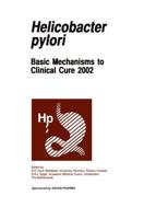 Helicobactor pylori : Basic Mechanisms to Clinical Cure 2002