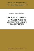 Acting Under Uncertainty