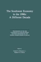 The Southwest Economy in the 1990s: A Different Decade : Proceedings of the 1989 Conference on the Southwest Economy Sponsored by the Federal Reserve Bank of Dallas