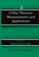 Utility Theories: Measurements and Applications