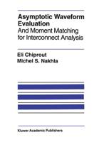Asymptotic Waveform Evaluation and Moment Matching for Interconnect Analysis