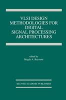 VLSI Design Methodologies for Digital Signal Processing Architectures