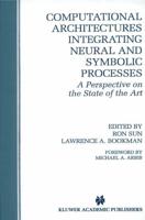 Computational Architectures Integrating Neural and Symbolic Processes