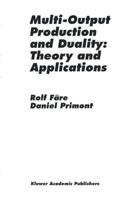 Multi-Output Production and Duality : Theory and Applications
