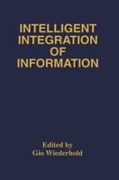 Intelligent Integration of Information : A Special Double Issue of the Journal of Intelligent Information Sytems Volume 6, Numbers 2/3 May, 1996