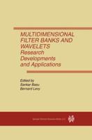 Multidimensional Filter Banks and Wavelets : Research Developments and Applications