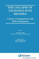 The Collapse of Exchange Rate Regimes : Causes, Consequences and Policy Responses