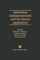Adenosine, Cardioprotection, and Its Clinical Application