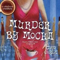Murder by Mocha Lib/E