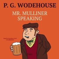 Mr. Mulliner Speaking Lib/E