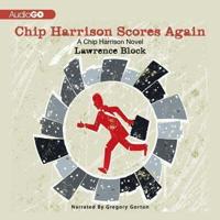 Chip Harrison Scores Again Lib/E