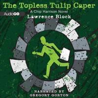 The Topless Tulip Caper Lib/E