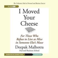 I Moved Your Cheese Lib/E