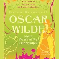 Oscar Wilde and a Death of No Importance Lib/E
