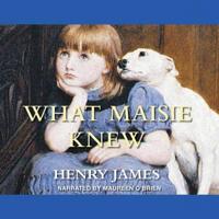 What Maisie Knew Lib/E
