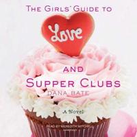 The Girls' Guide to Love and Supper Clubs Lib/E