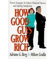 How Good Guys Grow Rich