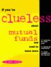 If You're Clueless About Mutual Funds and Want to Know More