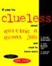If You're Clueless About Getting a Great Job and Want to Know More