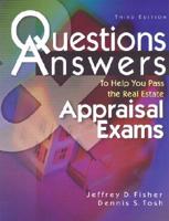 Questions & Answers to Help You Pass the Real Estate Appraisal Exams
