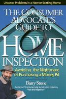 The Consumer Advocate's Guide to Home Inspection
