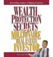 Wealth Protection Secrets of a Millionaire Real Estate Investor